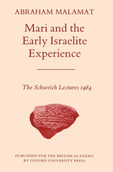 Abraham Malamat - Mari and the Early Israelite Experience, Häftad