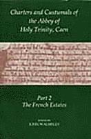 bokomslag Charters and Custumals of the Abbey of Holy Trinity, Caen, Part 2