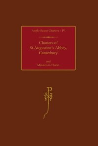 bokomslag Charters of St Augustine's Abbey, Canterbury and Minster-in-Thanet