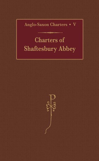 Kelly, S. E. Kelly - Charters of Shaftesbury Abbey, Inbunden