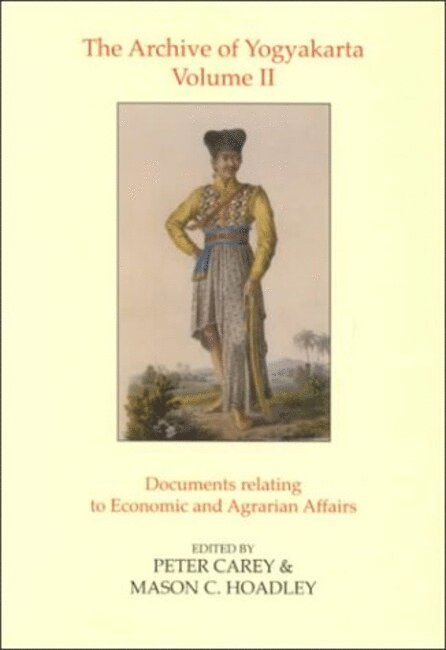 Peter Carey, Mason C. Hoadley - Archive of Yogyakarta, Vol. 2, Inbunden