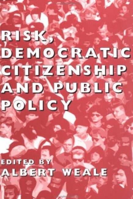 Risk, Democratic Citizenship and Public Policy