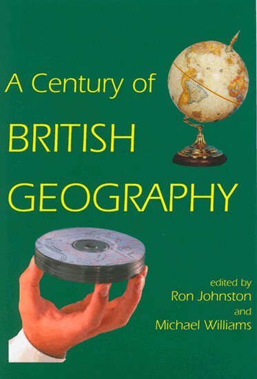 Ron Johnston, Michael Williams - A Century of British Geography, Inbunden