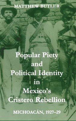 bokomslag Popular Piety and Political Identity in Mexico's Cristero Rebellion