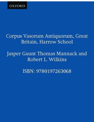 bokomslag Corpus Vasorum Antiquorum, Great Britain, Harrow School