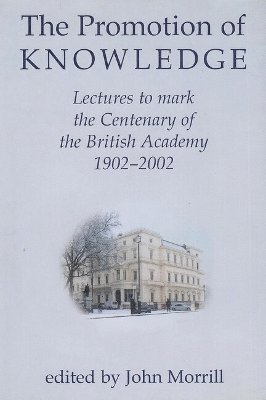 John Morrill, University of Cambridge; Fellow of the British Academy) Morrill, John (Professor of British and Irish History - The Promotion of Knowledge, Inbunden
