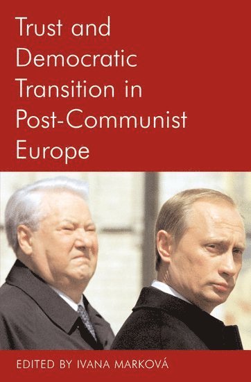 bokomslag Trust and Democratic Transition in Post-Communist Europe