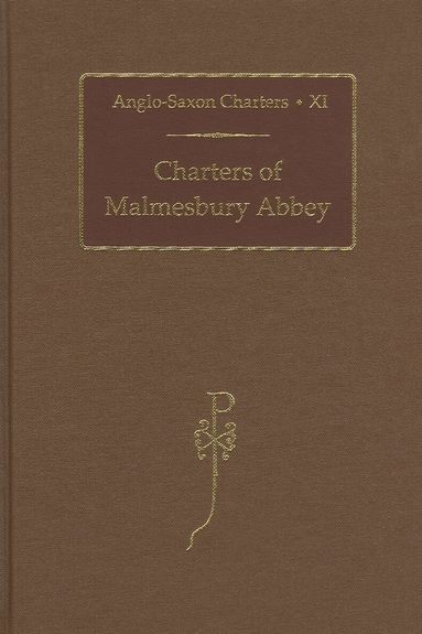 KELLY, S. E. Kelly - Charters of Malmesbury Abbey, Inbunden