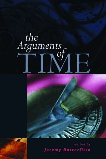 Butterfield, Jeremy Butterfield - The Arguments of Time, Häftad