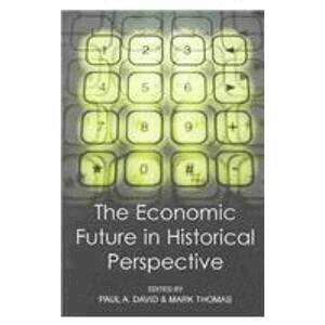 Paul A. David, Mark Thomas - The Economic Future in Historical Perspective, Häftad