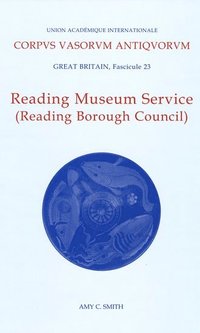 bokomslag Corpus Vasorum Antiquorum, Great Britiain Fascicule 23, Reading Museum Service (Reading Borough Council)