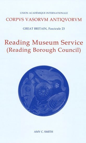 bokomslag Corpus Vasorum Antiquorum, Great Britiain Fascicule 23, Reading Museum Service (Reading Borough Council)