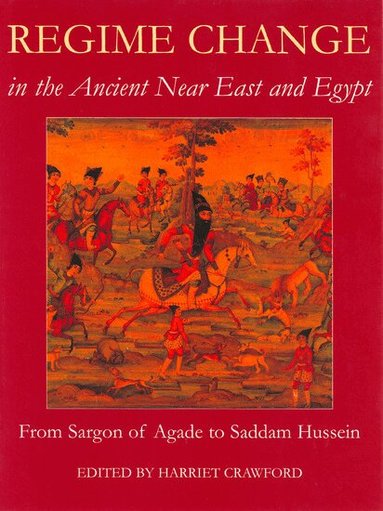 Harriet Crawford - Regime Change in the Ancient Near East and Egypt, Inbunden