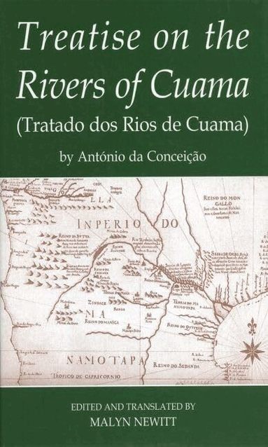 Malyn Newitt - 'Treatise on the Rivers of Cuama' by Antonio da Conceicao, Inbunden
