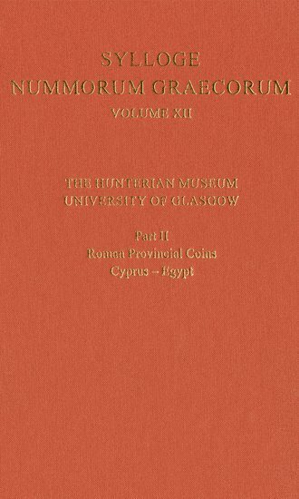 bokomslag Sylloge Nummorum Graecorum Volume XII, The Hunterian Museum, University of Glasgow. Part II, Roman and Provincial Coins: Cyprus-Egypt