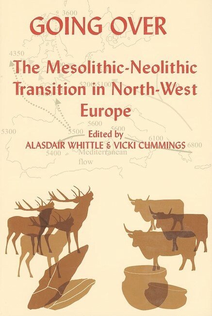 Going Over: The Mesolithic-Neolithic Transition in North-West Europe 1