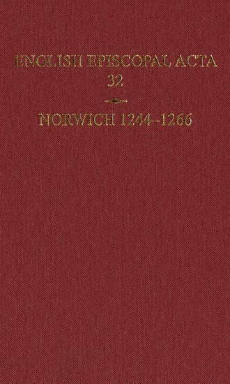 English Episcopal Acta 32, Norwich 1244-1266 1