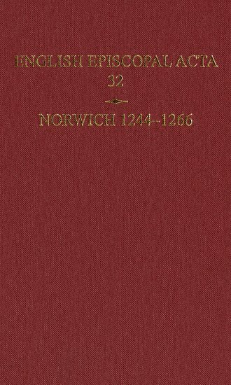 English Episcopal Acta 32, Norwich 1244-1266 1