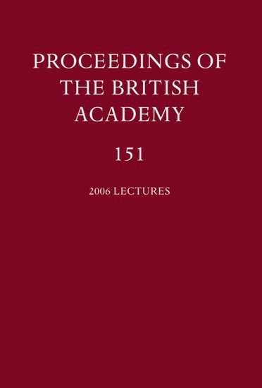 Proceedings of the British Academy, Volume 151, 2006 Lectures