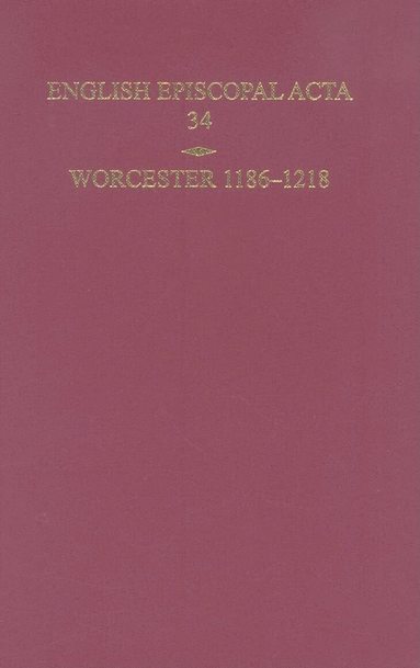 Mary Cheney, David Smith, Christopher Brooke, Philippa Hoskin - English Episcopal Acta 34, Worcester 1186-1218, Inbunden