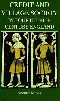 bokomslag Credit and Village Society in Fourteenth-Century England