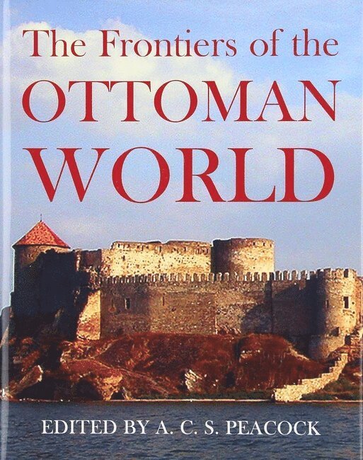 The Frontiers of the Ottoman World 1