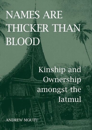 Andrew Moutu - Names are Thicker than Blood, Inbunden