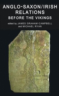 bokomslag Anglo-Saxon/Irish Relations before the Vikings