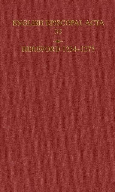Julia Barrow - English Episcopal Acta 35, Hereford 1234-1275, Inbunden
