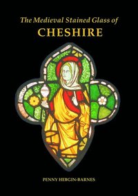 bokomslag The Medieval Stained Glass of Cheshire