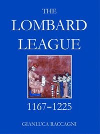bokomslag The Lombard League, 1167-1225