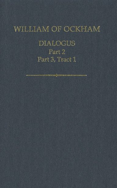 John Kilcullen, John Scott, Volker Leppin, Jan Ballweg - William of Ockham: Dialogus, Inbunden