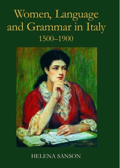 Helena Sanson - Women, Language and Grammar in Italy, 1500-1900, Inbunden