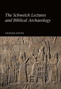 bokomslag The Schweich Lectures and Biblical Archaeology