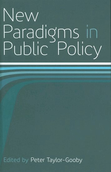 Peter Taylor-Gooby - New Paradigms in Public Policy, Inbunden