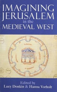 bokomslag Imagining Jerusalem in the Medieval West