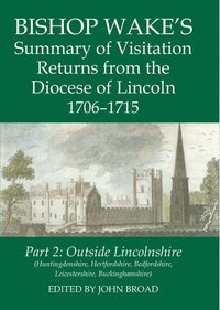 bokomslag Bishop Wake's Summary of Visitation Returns from the Diocese of Lincoln 1706-15, Part 2