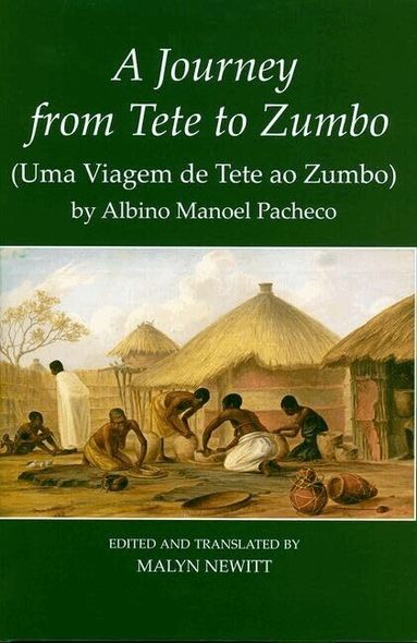 Pacheco - 'A Journey from Tete to Zumbo' by Albino Manoel Pacheco, Inbunden