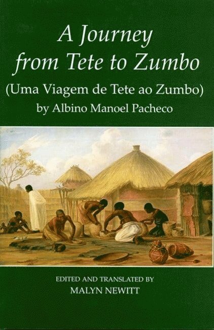 Albino Manoel Pacheco, Malyn Newitt - 'A Journey from Tete to Zumbo' by Albino Manoel Pacheco, Inbunden