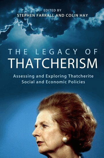 Stephen Farrall, Colin Hay - The Legacy of Thatcherism, Häftad