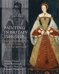 bokomslag Painting in Britain 1500-1630