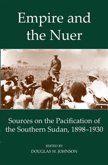 Johnson, Douglas H. Johnson - Empire and the Nuer, Inbunden