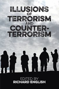 bokomslag Illusions of Terrorism and Counter-Terrorism