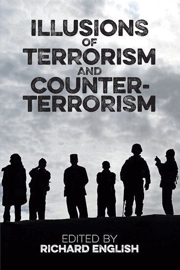 ENGLISH, Richard English - Illusions of Terrorism and Counter-Terrorism, Inbunden