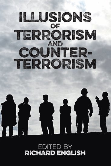 bokomslag Illusions of Terrorism and Counter-Terrorism