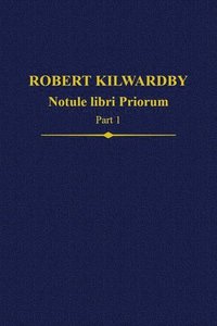 bokomslag Robert Kilwardby, Notule libri Priorum, Part 1