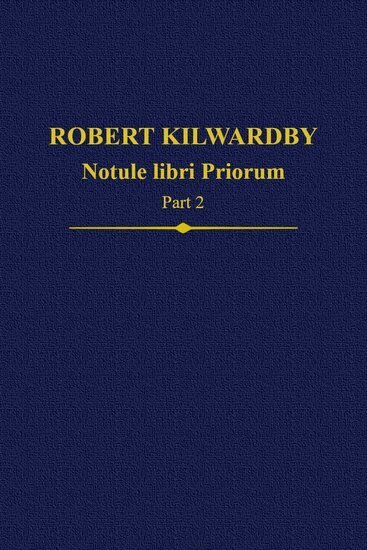 Paul Thom, John Scott - Robert Kilwardby, Notule libri Priorum, Part 2, Inbunden