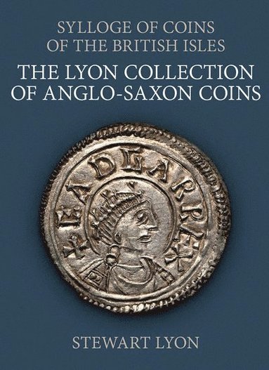 bokomslag The Lyon Collection of Anglo-Saxon Coins