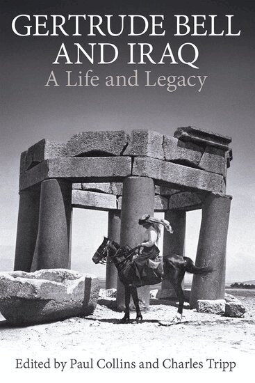 Collins, Paul Collins, Charles Tripp - Gertrude Bell and Iraq, Inbunden