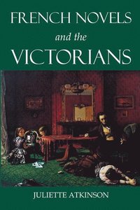 bokomslag French Novels and the Victorians